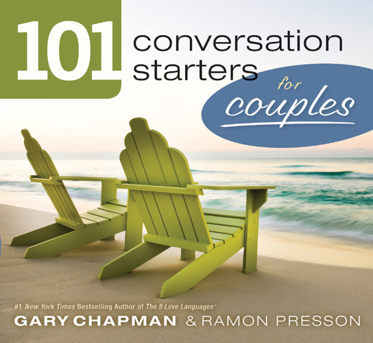 101 conversation starters for couples GARY CHAPMAN RAMON PRESSON - photo 1