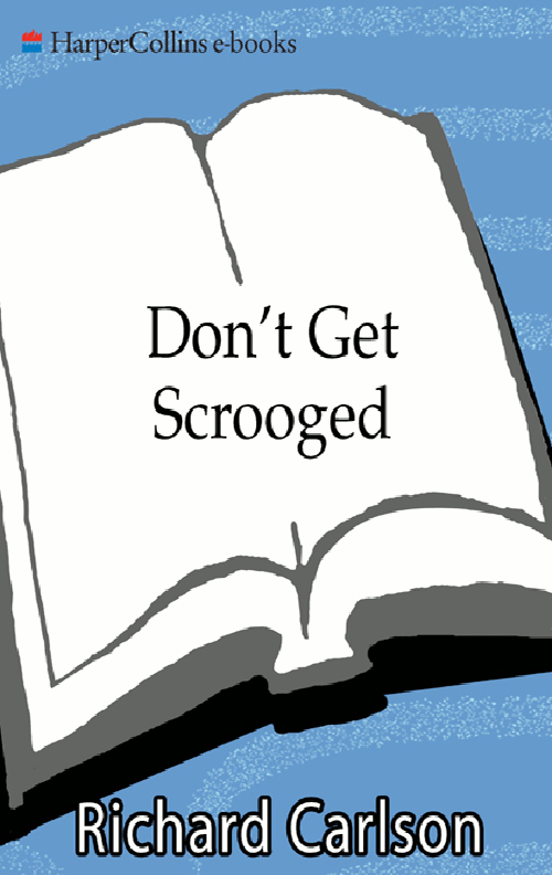 Dont Get Scrooged How to Thrive in a World Full of Obnoxious Incompetent - photo 1