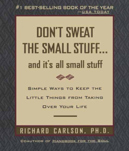 Carlson Dont Sweat the Small Stuff...and Its All Small Stuff