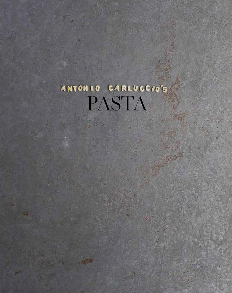 ANTONIO CARLUCCIOS PASTA Photography by Laura Edwards Quadrille PUBLISHING - photo 2