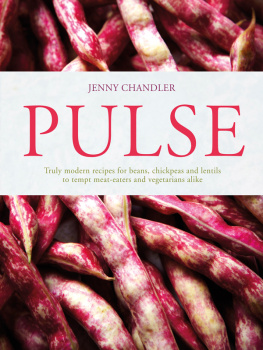 Chandler - Pulse: truly modern recipes for beans, chickpeas and lentils, to tempt meat eaters and vegetarians alike