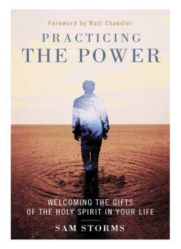 Chandler Matt - Practicing the power: welcoming the gifts of the holy spirit in your life