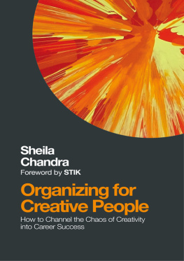 Chandra - Organizing for creative people: how to channel the chaos of creativity into career success