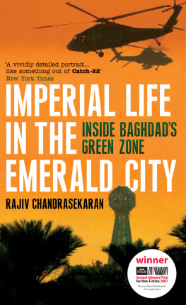 Chandrasekaran - Imperial Life in the Emerald City: Inside Baghdads Green Zone