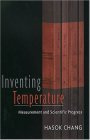 Chang Inventing temperature: measurement and scientific progress