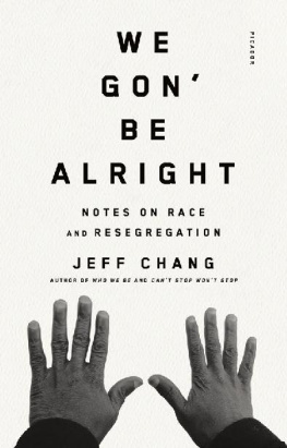 Chang - We Gon Be Alright: Notes on Race and Resegregation