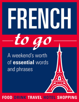 Chanter - French to go: a weekends worth of essential words and phrases