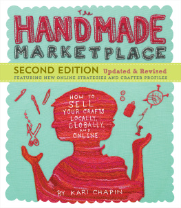 Chapin - The handmade marketplace: how to sell your crafts locally, globally, and online