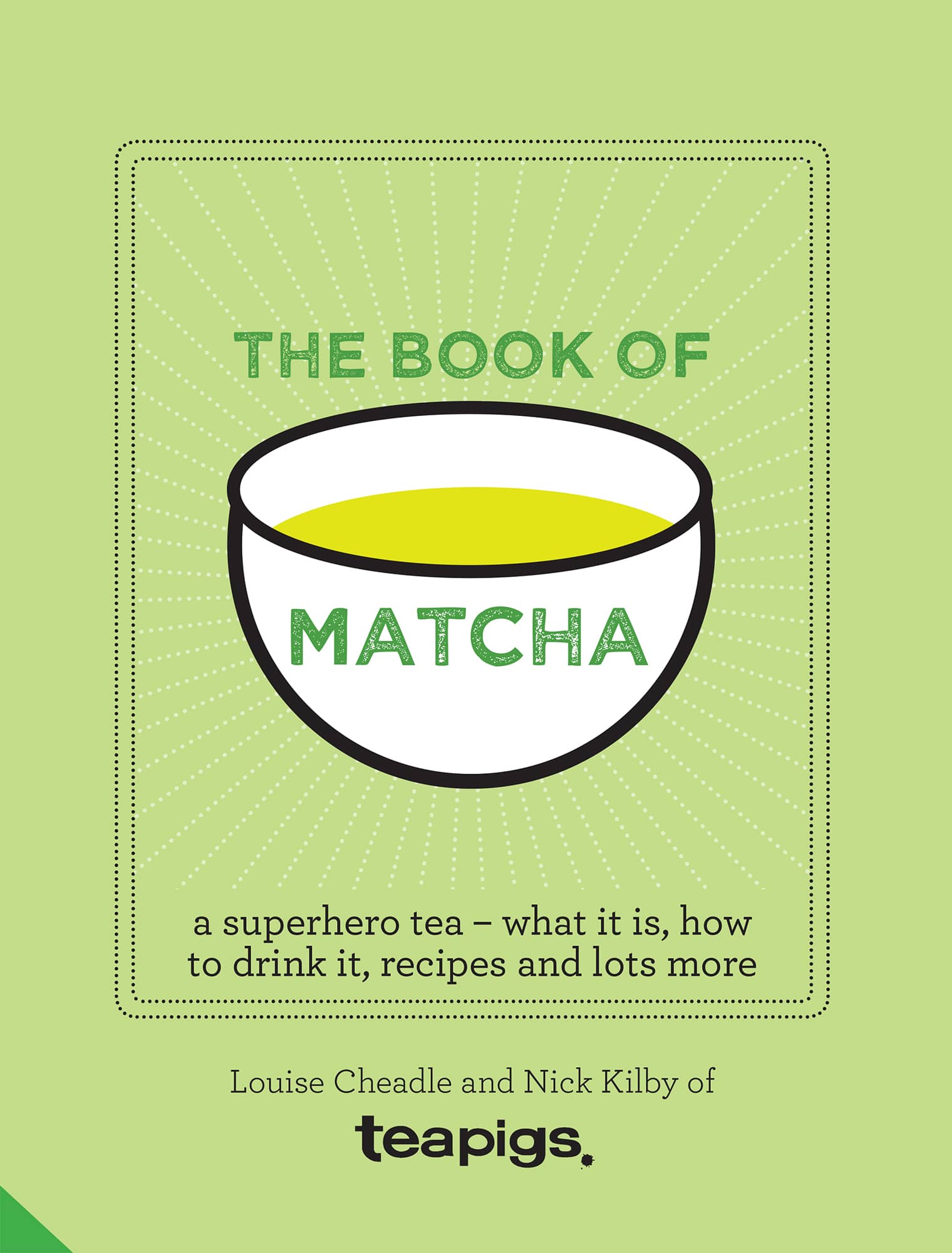 THE BOOK OF MATCHA A superhero tea what it is how to drink it recipes and - photo 1