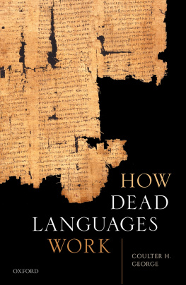 Coulter H. George How Dead Languages Work