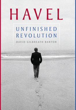 David Gilbreath Barton - Havel: Unfinished Revolution