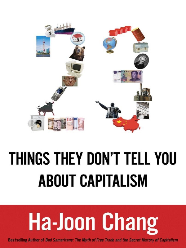 23 Things They Dont Tell You about Capitalism HA-JOON CHANG To - photo 1