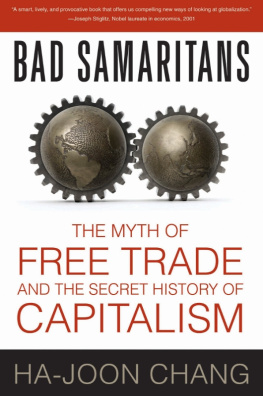 Chang Bad samaritans: the myth of free trade and the secret history of capitalism