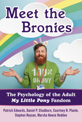 Chadborn Daniel P. - Meet the Bronies: the psychology of adult My little pony fandom