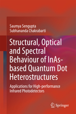 Chakrabarti Subhananda - Structural, Optical and Spectral Behaviour of InAs-based Quantum Dot Heterostructures: Applications for High-performance Infrared Photodetectors