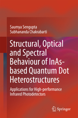 Chakrabarti Subhananda Structural, Optical and Spectral Behaviour of InAs-based Quantum Dot Heterostructures: Applications for High-performance Infrared Photodetectors