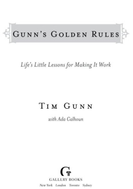 Tim Gunn Gunns Golden Rules: Lifes Little Lessons for Making It Work