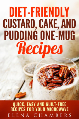 Chambers Diet-Friendly Custard, Cake, and Pudding One-Mug Recipes: Quick, Easy and Guilt-Free Recipes for your Microwave