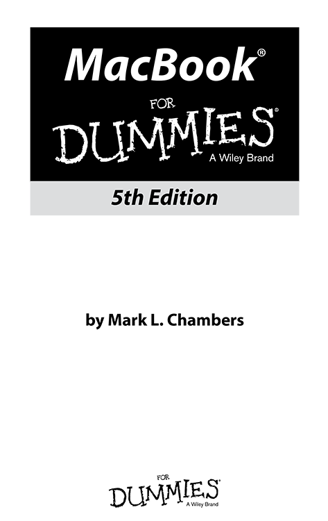 MacBook For Dummies 5th Edition Published by John Wiley Sons Inc 111 - photo 1