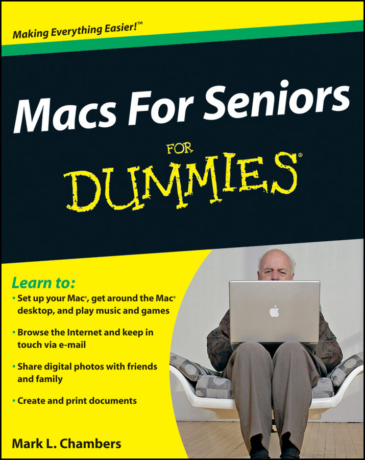 Macs For Seniors For Dummies by Mark L Chambers Macs For Seniors For - photo 1