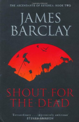 James Barclay - A Shout for the Dead: The Ascendants of Estorea Book 2 (GollanczF.)