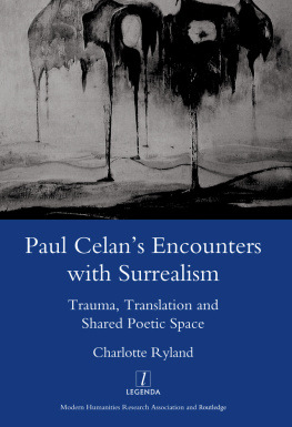 Celan Paul - Paul Celans encounters with surrealism: trauma, translation and shared poetic space