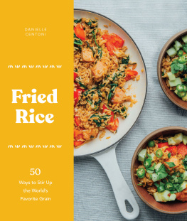 Centoni - Fried rice: 50 ways to stir up the worlds favorite grain