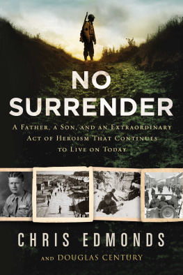 Century Douglas No surrender: the story of an ordinary soldiers extraordinary courage in the face of evil