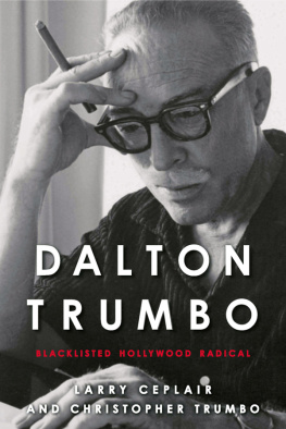 Ceplair Larry - Dalton Trumbo Blacklisted Hollywood Radical