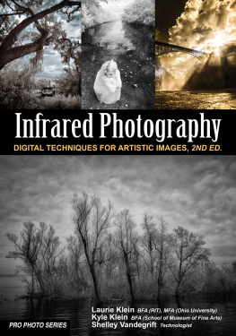 Laurie Klein - Infrared Photography: Digital Techniques for Brilliant Images (Pro Photo)