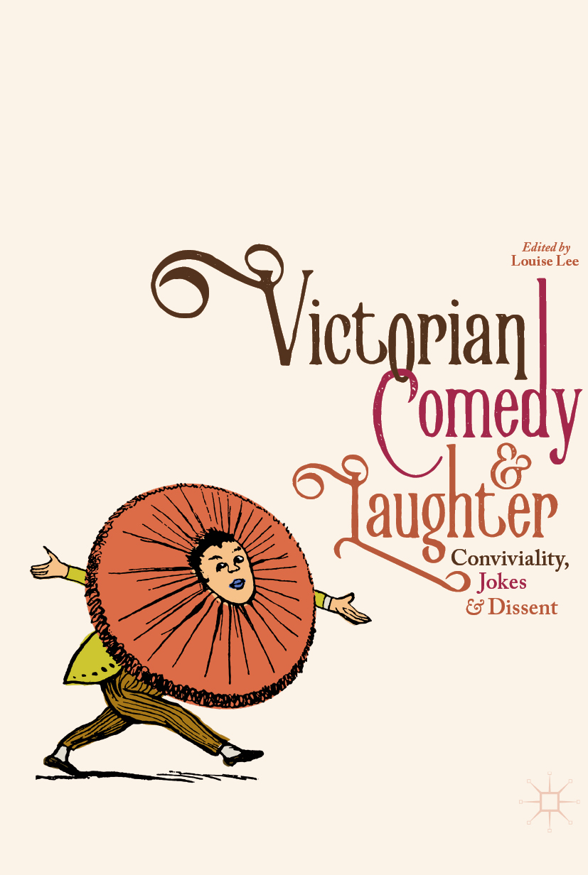 Editor Louise Lee Victorian Comedy and Laughter Conviviality Jokes and - photo 1