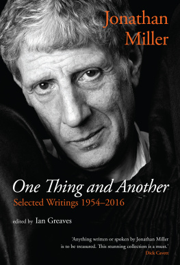 Miller Jonathan - One Thing and Another: Selected Writings 1954–2016