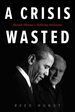 Reed Hundt - A Crisis Wasted: Barack Obama’s Defining Decisions