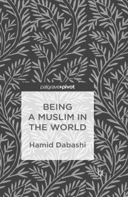 Hamid Dabashi (auth.) Being a Muslim in the World