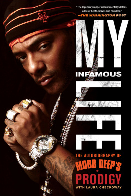 Checkoway Laura My infamous life: the autobiography of Mobb Deeps Prodigy