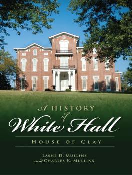 Clay Cassius Marcellus - A history of White Hall: house of Clay