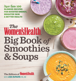 DeFazio - The Womens Health big book of smoothies & soup: more than 100 blended recipes for boosted energy, brighter skin & better health