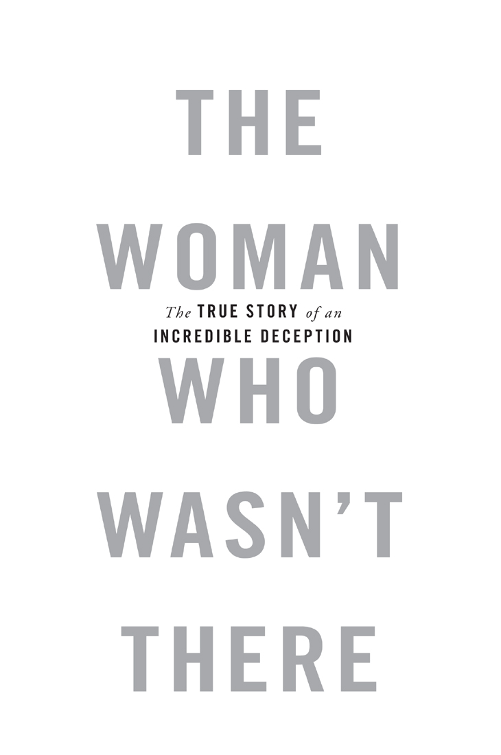 The woman who wasnt there the true story of an incredible deception - image 7