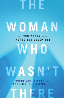 Fisher Robin Gaby - The woman who wasnt there: the true story of an incredible deception