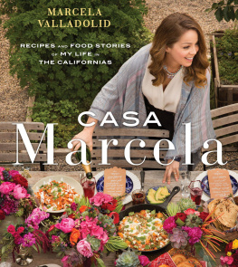 Valladolid Marcela Casa Marcela: Recipes and Food Stories of My Life in the Californias