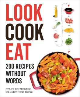 (None) - Look cook eat: 200 recipes without words: fast and easy meals from the modern French kitchen