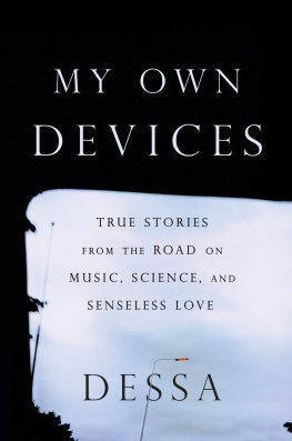 (Vocalist) Dessa My own devices: essays from the road on music, science, and senseless love