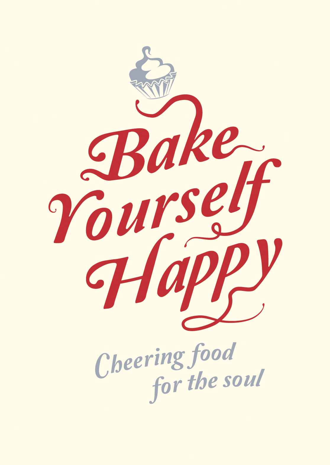 BAKE YOURSELF HAPPY Copyright Summersdale Publishers Ltd 2013 Recipe research - photo 1