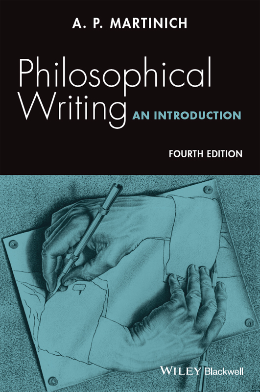 Philosophical Writing An Introduction Fourth Edition A P Martinich - photo 1