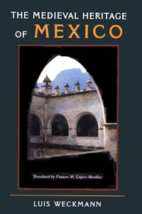 title The Medieval Heritage of Mexico author Weckmann Luis - photo 1