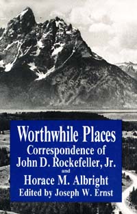 title Worthwhile Places Correspondence of John D Rockefeller Jr and - photo 1