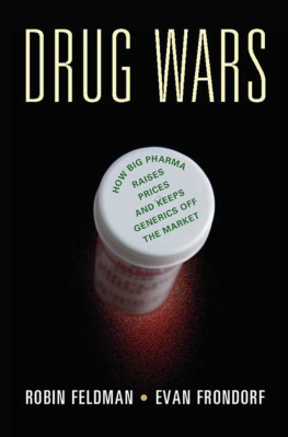 Robin Feldman Drug Wars: How Big Pharma Raises Prices and Keeps Generics Off the Market