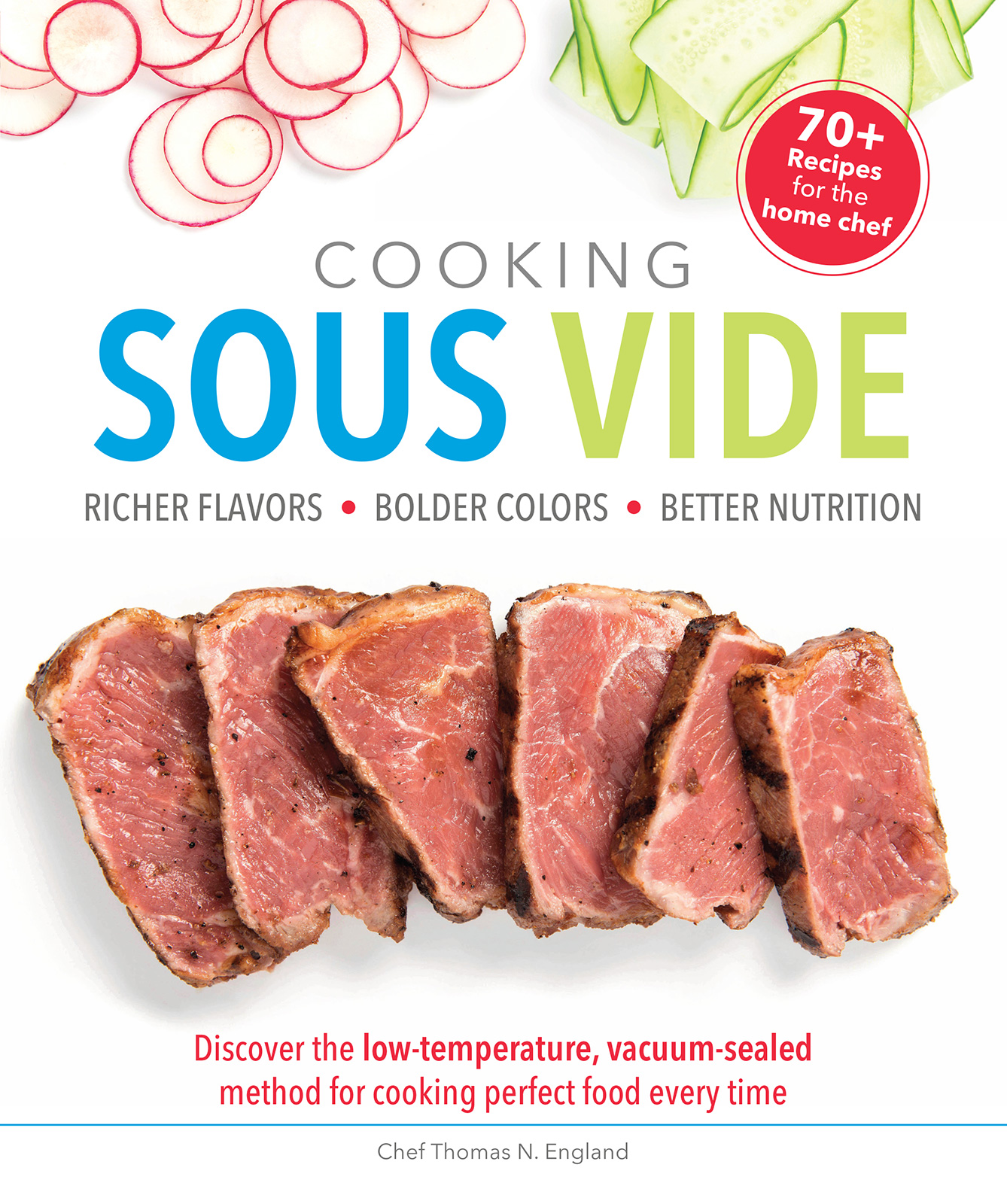 COOKING SOUS VIDE RICHER FLAVORS BOLDER COLORS BETTER NUTRITION Chef Thomas - photo 1