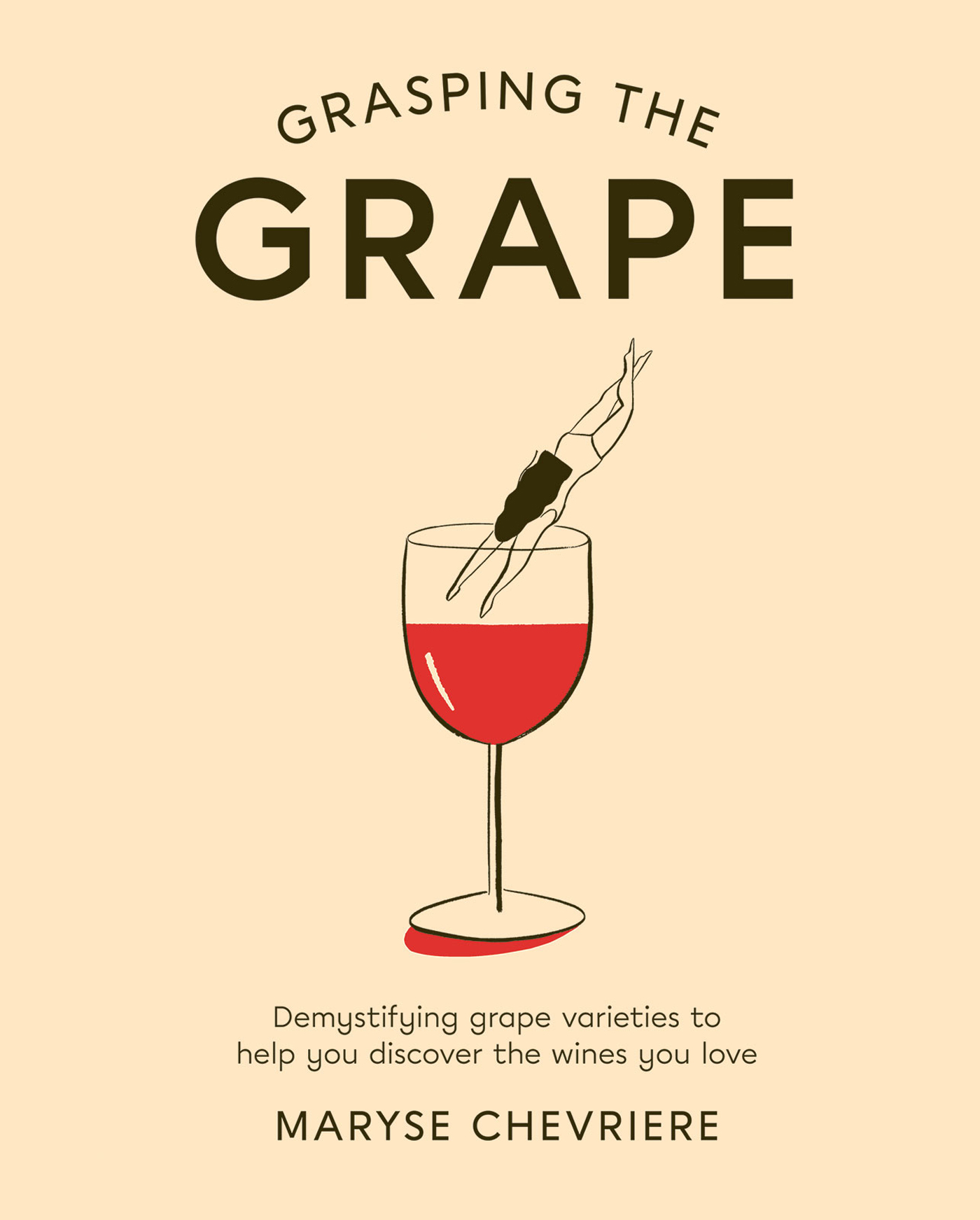 Grasping the grape demystifying grape varieties to help you discover the wines you love - photo 1