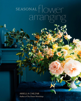 Chezar - Seasonal flower arranging: fill your home with blooms, branches, and foraged materials all year round
